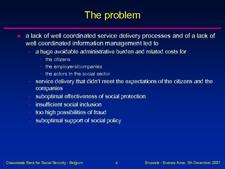 The problem n a lack of well coordinated service delivery processes and of a