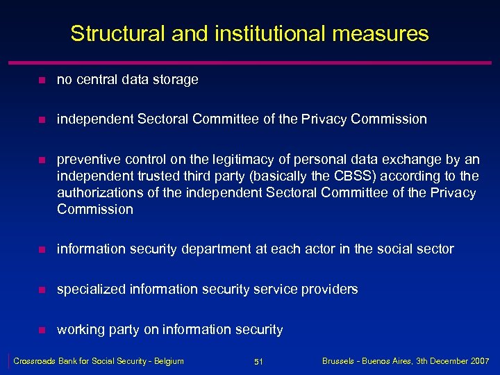 Structural and institutional measures n no central data storage n independent Sectoral Committee of