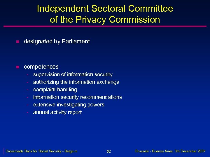 Independent Sectoral Committee of the Privacy Commission n designated by Parliament n competences -