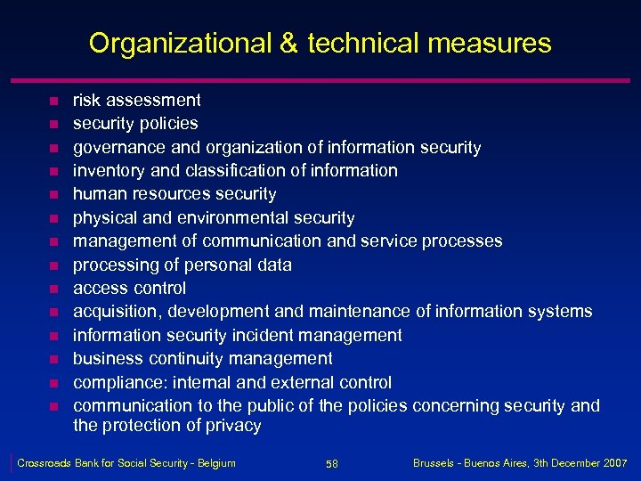 Organizational & technical measures n n n n risk assessment security policies governance and