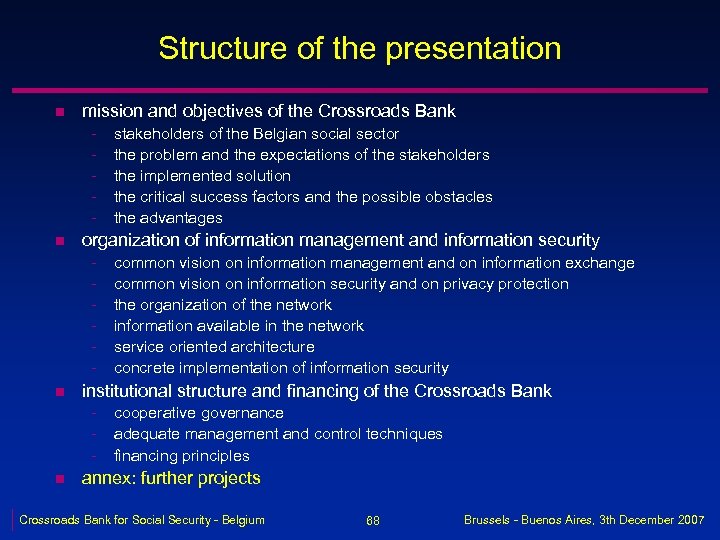 Structure of the presentation n mission and objectives of the Crossroads Bank - n
