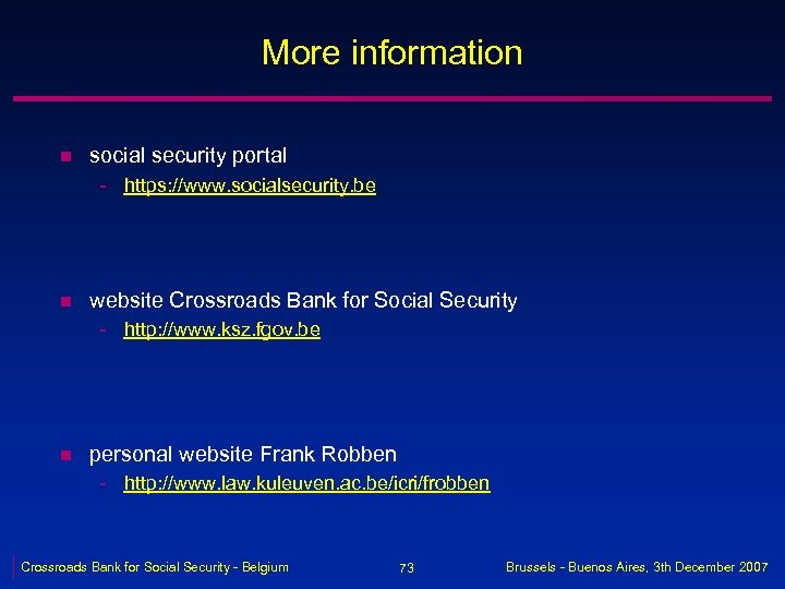 More information n social security portal - https: //www. socialsecurity. be n website Crossroads