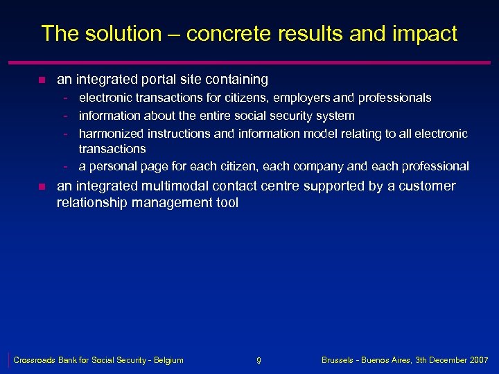 The solution – concrete results and impact n an integrated portal site containing -
