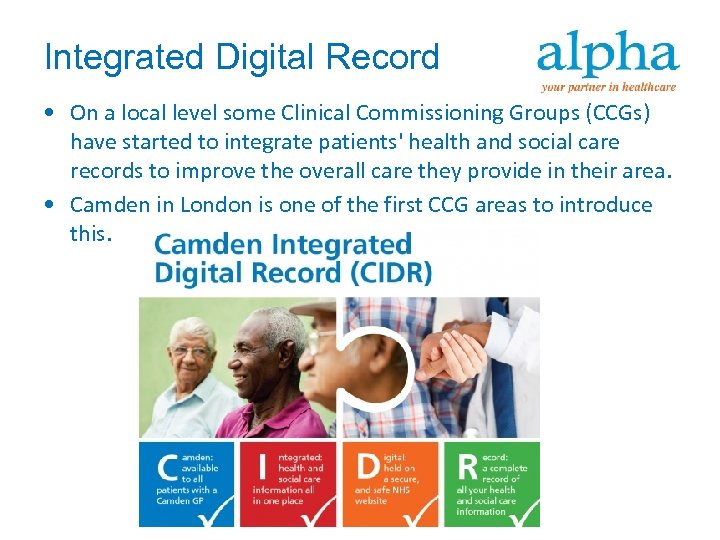 Integrated Digital Record • On a local level some Clinical Commissioning Groups (CCGs) have