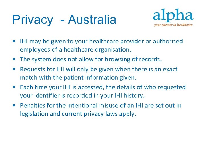 Privacy - Australia • IHI may be given to your healthcare provider or authorised