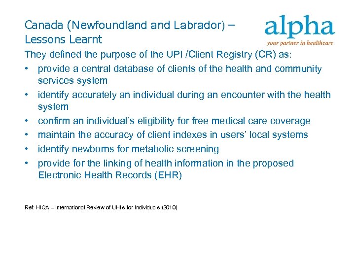 Canada (Newfoundland Labrador) – Lessons Learnt They defined the purpose of the UPI /Client