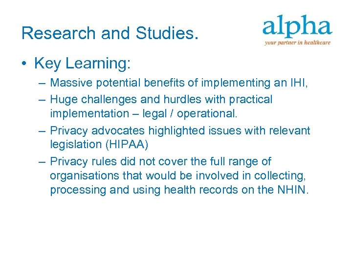 Research and Studies. • Key Learning: – Massive potential benefits of implementing an IHI,