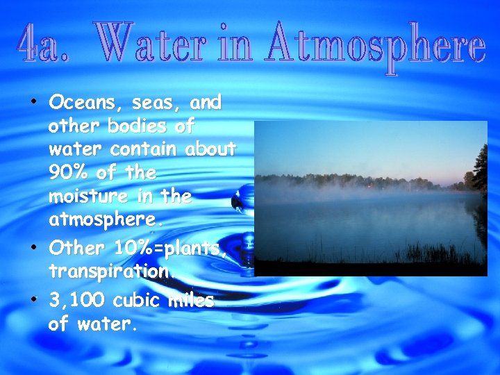  • Oceans, seas, and other bodies of water contain about 90% of the