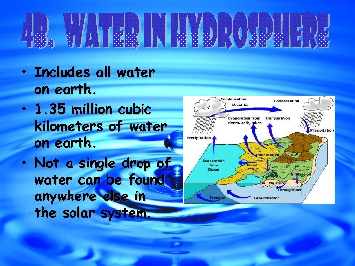  • Includes all water on earth. • 1. 35 million cubic kilometers of