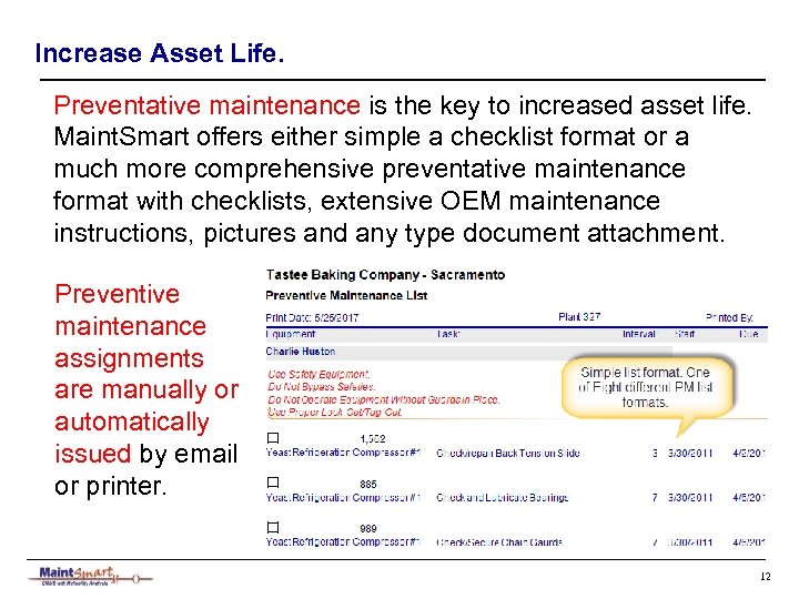Increase Asset Life. Preventative maintenance is the key to increased asset life. Maint. Smart