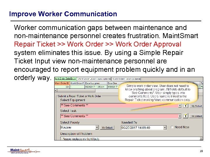 Improve Worker Communication Worker communication gaps between maintenance and non-maintenance personnel creates frustration. Maint.