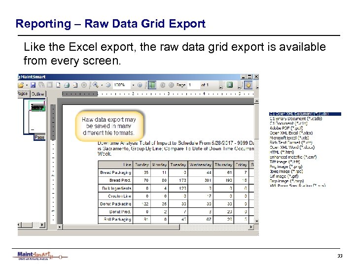 Reporting – Raw Data Grid Export Like the Excel export, the raw data grid