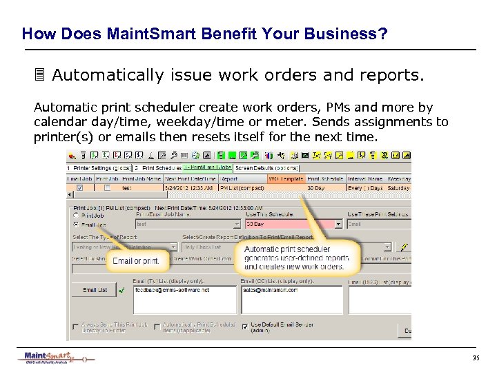 How Does Maint. Smart Benefit Your Business? 3 Automatically issue work orders and reports.
