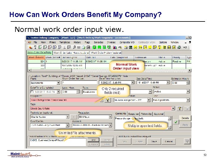 How Can Work Orders Benefit My Company? Normal work order input view. 52 