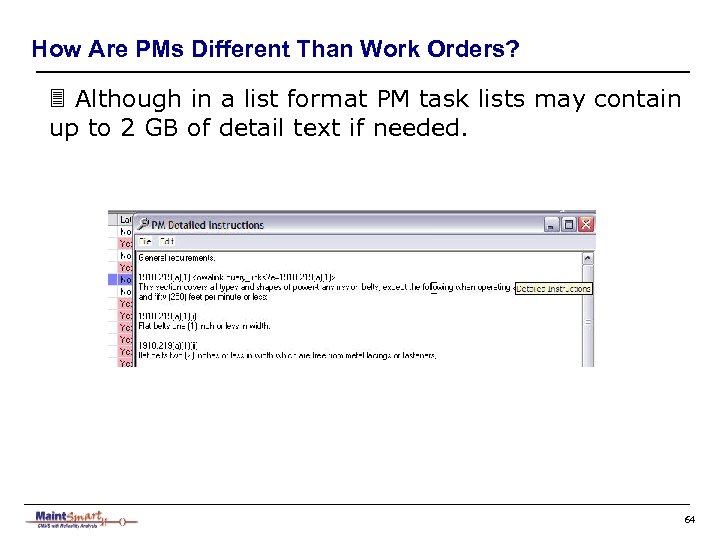 How Are PMs Different Than Work Orders? 3 Although in a list format PM