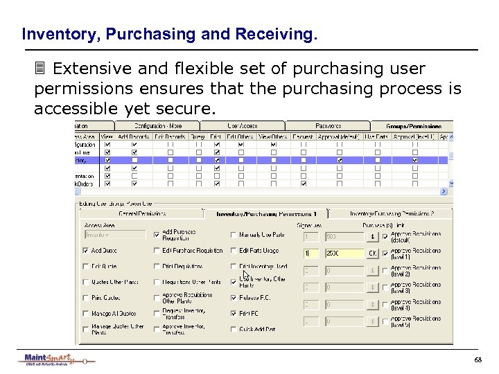Inventory, Purchasing and Receiving. 3 Extensive and flexible set of purchasing user permissions ensures