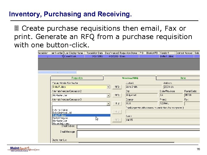 Inventory, Purchasing and Receiving. 3 Create purchase requisitions then email, Fax or print. Generate