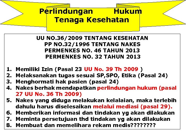 Perlindungan Hukum Tenaga Kesehatan UU NO. 36/2009 TENTANG KESEHATAN PP NO. 32/1996 TENTANG NAKES