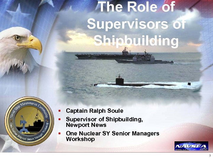 The Role of Supervisors of Shipbuilding § Captain Ralph Soule § Supervisor of Shipbuilding,