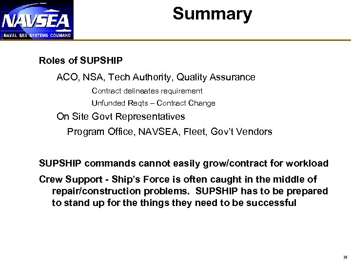 Summary Roles of SUPSHIP ACO, NSA, Tech Authority, Quality Assurance Contract delineates requirement Unfunded