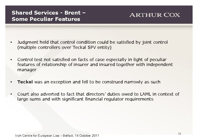 Shared Services - Brent – Some Peculiar Features • Judgment held that control condition