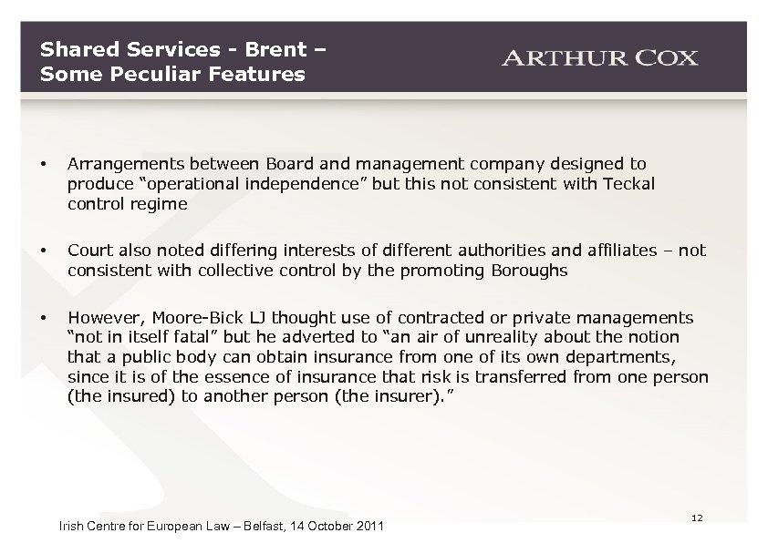 Shared Services - Brent – Some Peculiar Features • Arrangements between Board and management