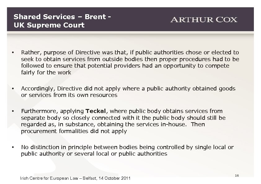 Shared Services – Brent UK Supreme Court • Rather, purpose of Directive was that,