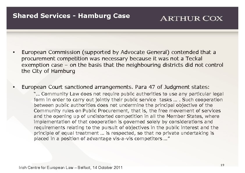 Shared Services - Hamburg Case • European Commission (supported by Advocate General) contended that