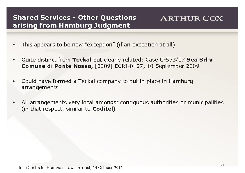 Shared Services - Other Questions arising from Hamburg Judgment • This appears to be