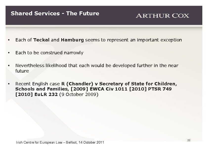 Shared Services - The Future • Each of Teckal and Hamburg seems to represent