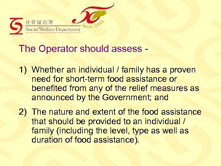 The Operator should assess 1) Whether an individual / family has a proven need