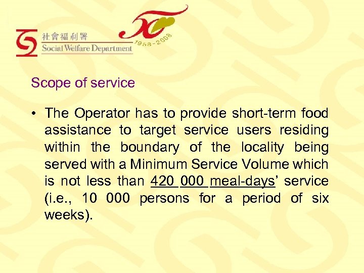 Scope of service • The Operator has to provide short-term food assistance to target