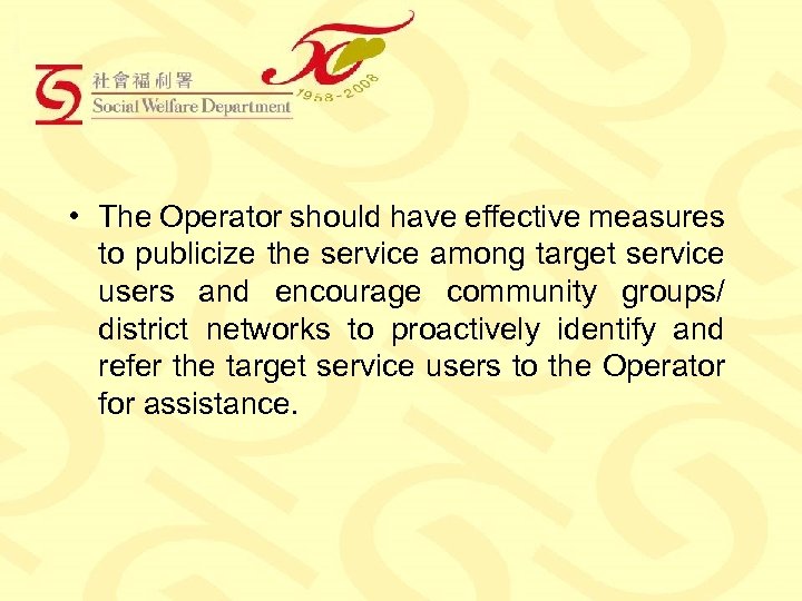  • The Operator should have effective measures to publicize the service among target