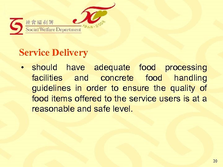 Service Delivery • should have adequate food processing facilities and concrete food handling guidelines