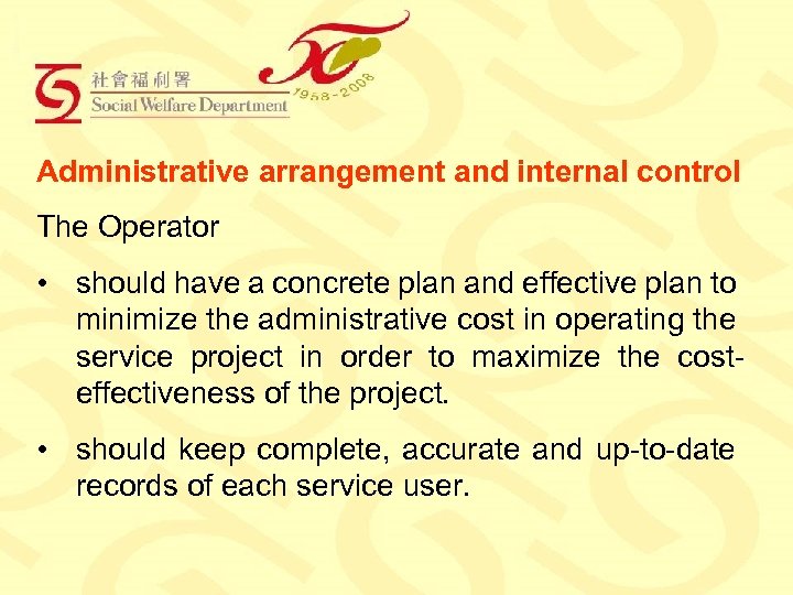 Administrative arrangement and internal control The Operator • should have a concrete plan and