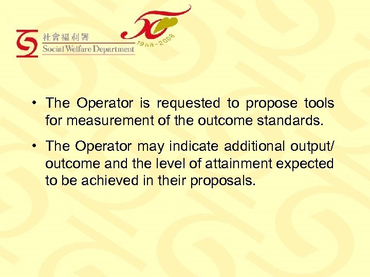  • The Operator is requested to propose tools for measurement of the outcome