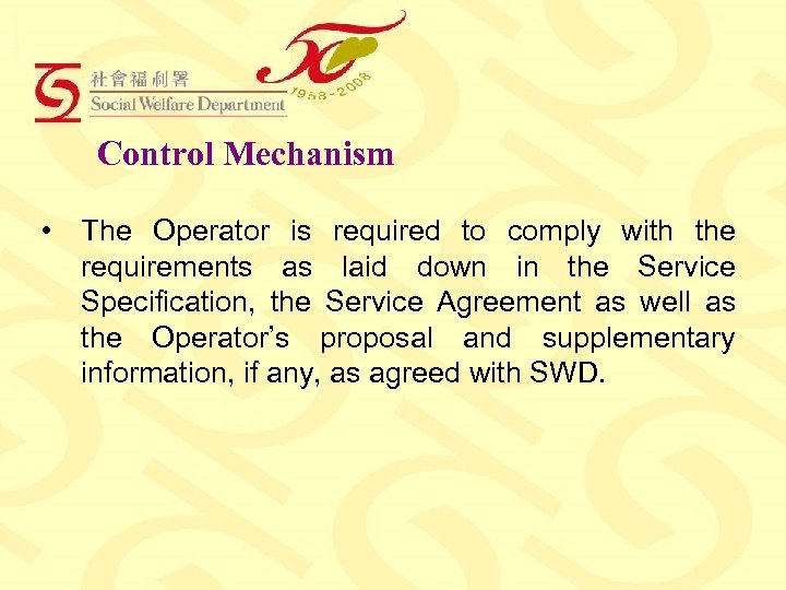 Control Mechanism • The Operator is required to comply with the requirements as laid