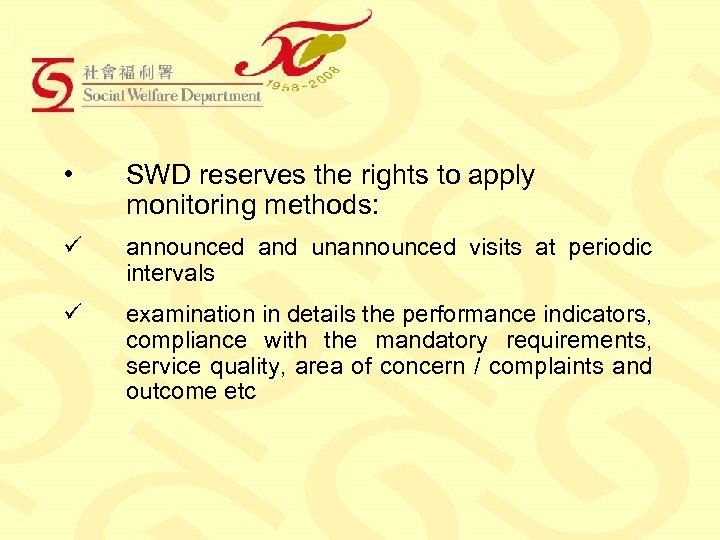  • SWD reserves the rights to apply monitoring methods: ü announced and unannounced