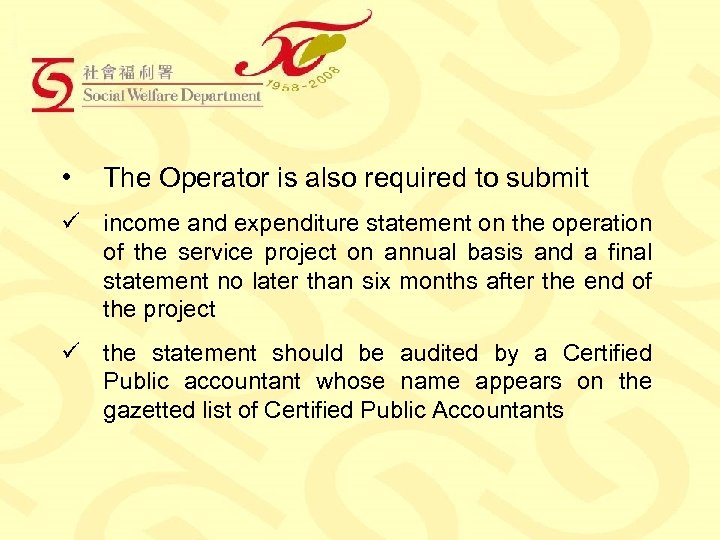  • The Operator is also required to submit ü income and expenditure statement