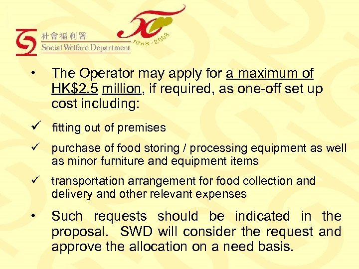  • The Operator may apply for a maximum of HK$2. 5 million, if