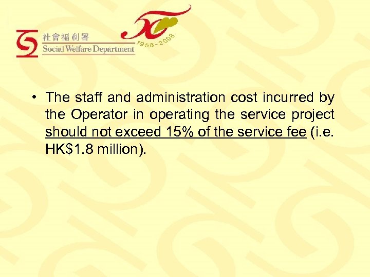 • The staff and administration cost incurred by the Operator in operating the