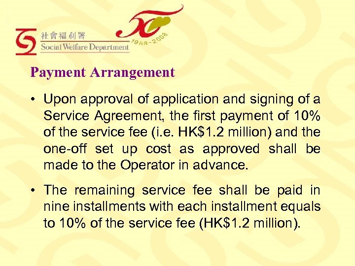 Payment Arrangement • Upon approval of application and signing of a Service Agreement, the
