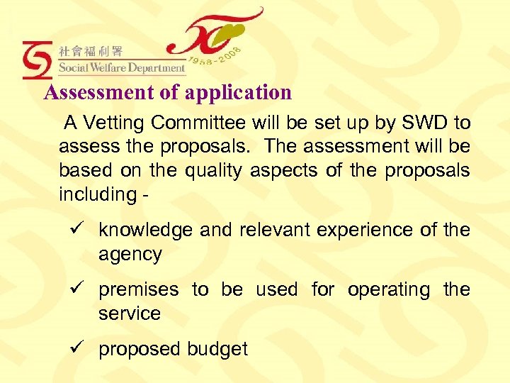 Assessment of application A Vetting Committee will be set up by SWD to assess