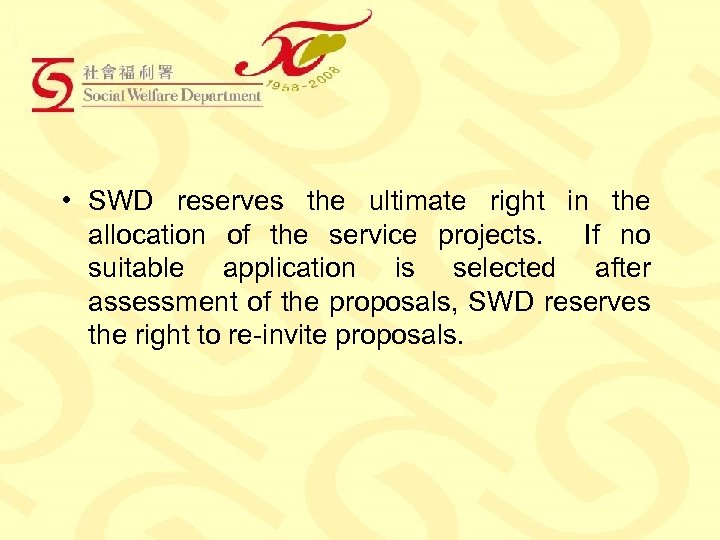  • SWD reserves the ultimate right in the allocation of the service projects.