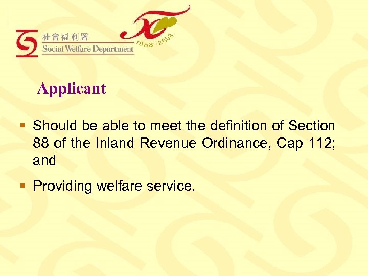 Applicant § Should be able to meet the definition of Section 88 of the