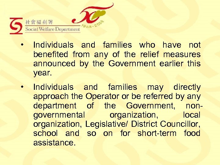  • Individuals and families who have not benefited from any of the relief