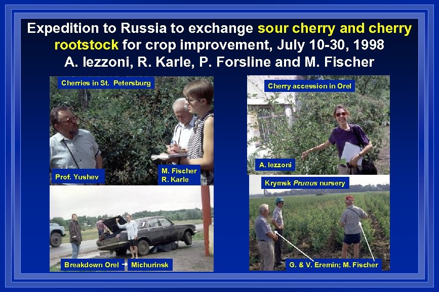 Expedition to Russia to exchange sour cherry and cherry rootstock for crop improvement, July