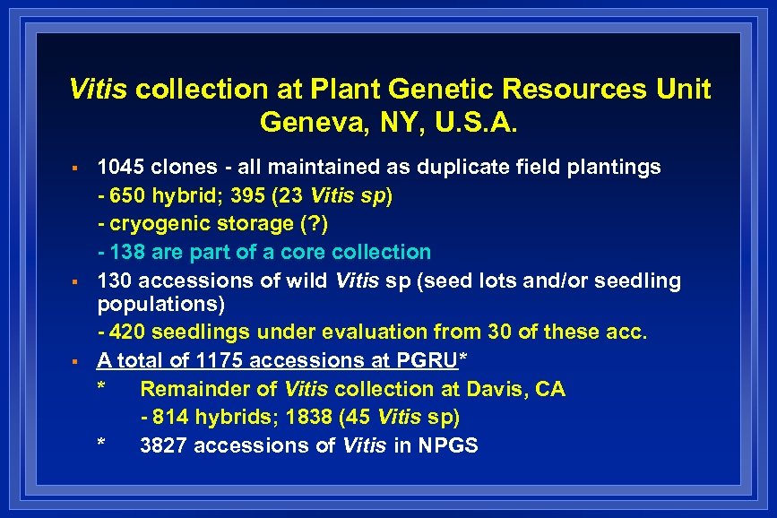 Vitis collection at Plant Genetic Resources Unit Geneva, NY, U. S. A. § §