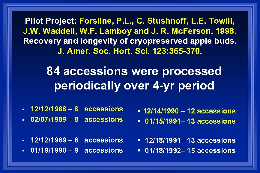 Pilot Project: Forsline, P. L. , C. Stushnoff, L. E. Towill, J. W. Waddell,