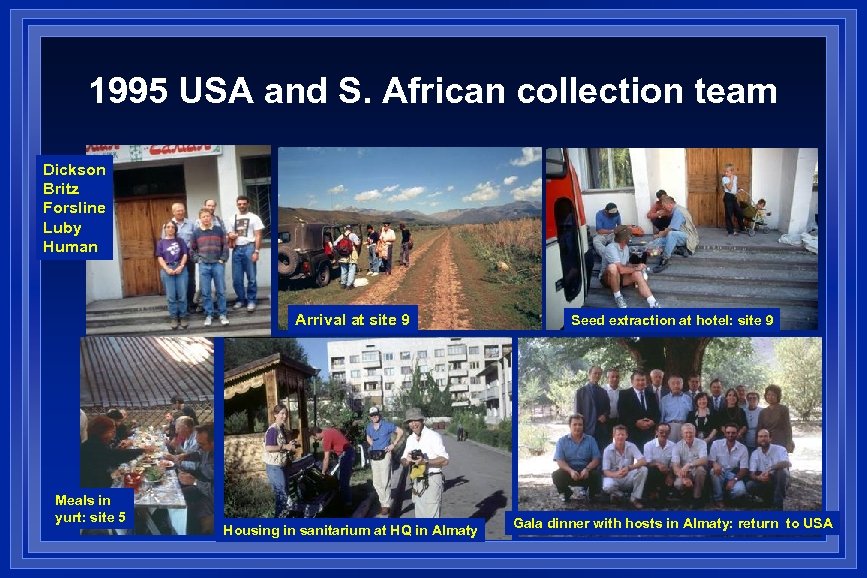 1995 USA and S. African collection team Dickson Britz Forsline Luby Human Arrival at
